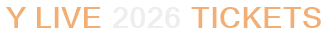 Y Live 2026 Tickets